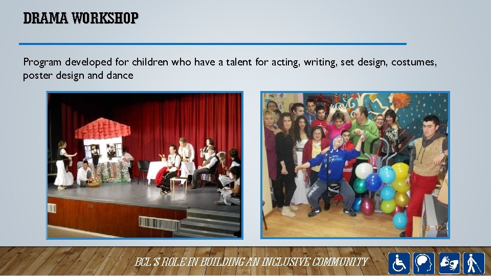 DRAMA WORKSHOP Program developed for children who have a talent for acting, writing, set