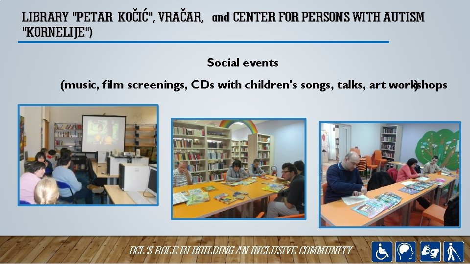 LIBRARY "PETAR KOČIĆ", VRAČAR, and CENTER FOR PERSONS WITH AUTISM "KORNELIJE") Social events (music,