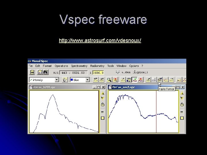 Vspec freeware http: //www. astrosurf. com/vdesnoux/ 
