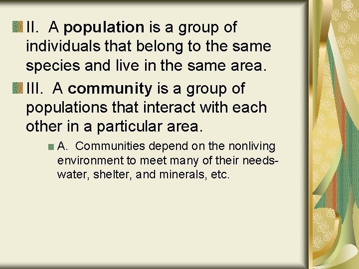 II. A population is a group of individuals that belong to the same species