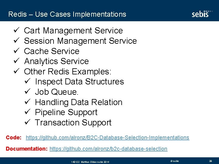 Redis – Use Cases Implementations ü ü ü Cart Management Service Session Management Service
