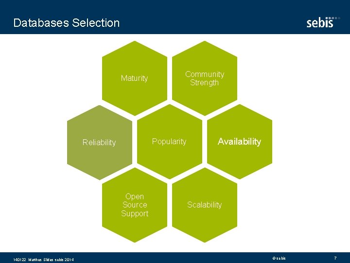 Databases Selection Maturity Popularity Reliability Open Source Support 140122 Matthes Slides sebis 2014 Community