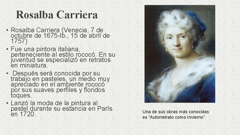 Rosalba Carriera • Rosalba Carriera (Venecia, 7 de octubre de 1675 -Ib. , 15