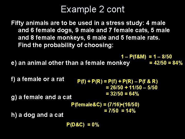 Example 2 cont Fifty animals are to be used in a stress study: 4