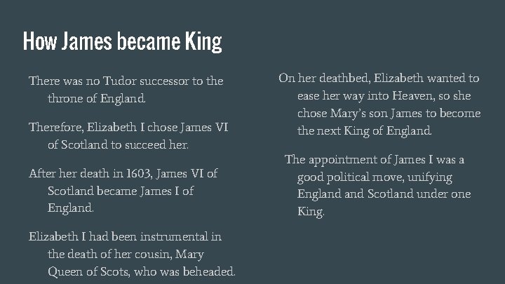 How James became King There was no Tudor successor to the throne of England.