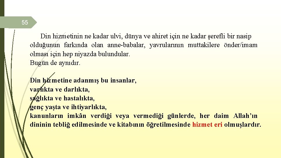 55 Din hizmetinin ne kadar ulvi, dünya ve ahiret için ne kadar şerefli bir