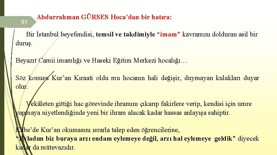 61 Abdurrahman GÜRSES Hoca’dan bir hatıra: Bir İstanbul beyefendisi, temsil ve takdimiyle “imam” kavramını