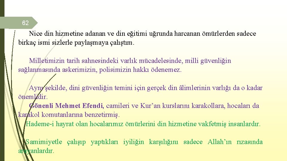 62 Nice din hizmetine adanan ve din eğitimi uğrunda harcanan ömürlerden sadece birkaç ismi