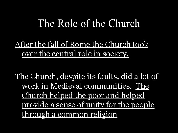 The Role of the Church After the fall of Rome the Church took over