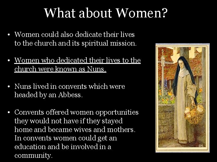 What about Women? • Women could also dedicate their lives to the church and