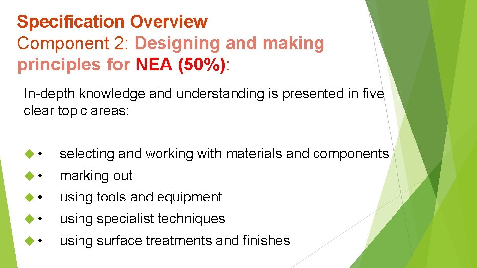 Specification Overview Component 2: Designing and making principles for NEA (50%): In-depth knowledge and Specification Overview Component 2: Designing and making principles for NEA (50%): In-depth knowledge and