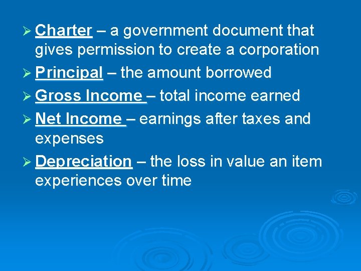 Ø Charter – a government document that gives permission to create a corporation Ø