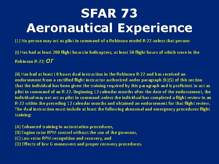 SFAR 73 Aeronautical Experience (1) No person may act as pilot in command of
