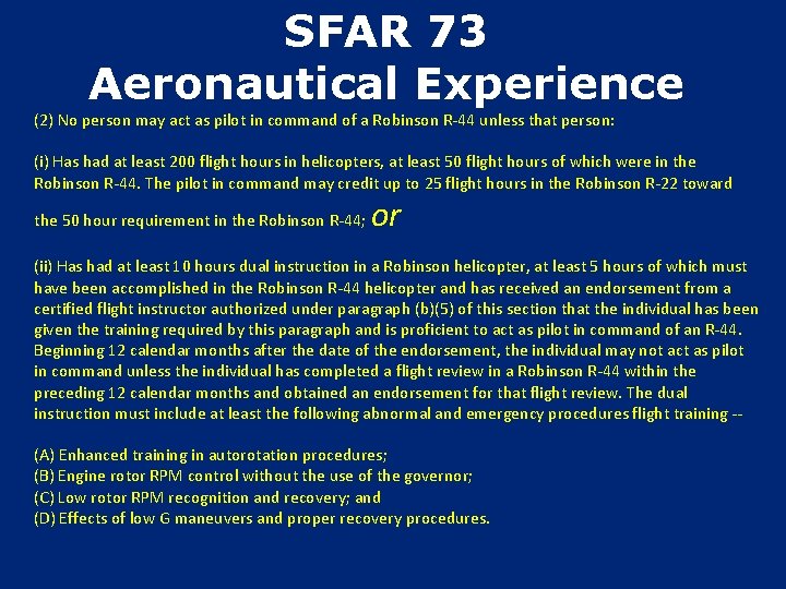 SFAR 73 Aeronautical Experience (2) No person may act as pilot in command of