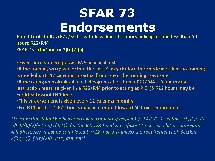 SFAR 73 Endorsements Rated Pilots to fly a R 22/R 44 – with less