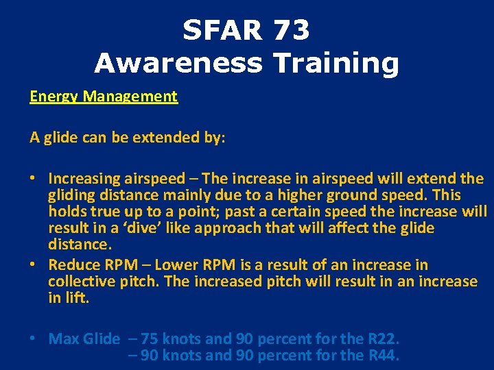 SFAR 73 Awareness Training Energy Management A glide can be extended by: • Increasing