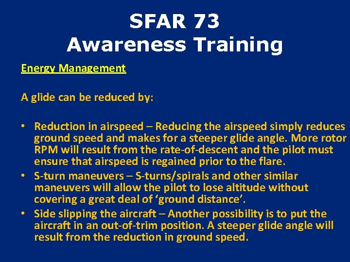 SFAR 73 Awareness Training Energy Management A glide can be reduced by: • Reduction