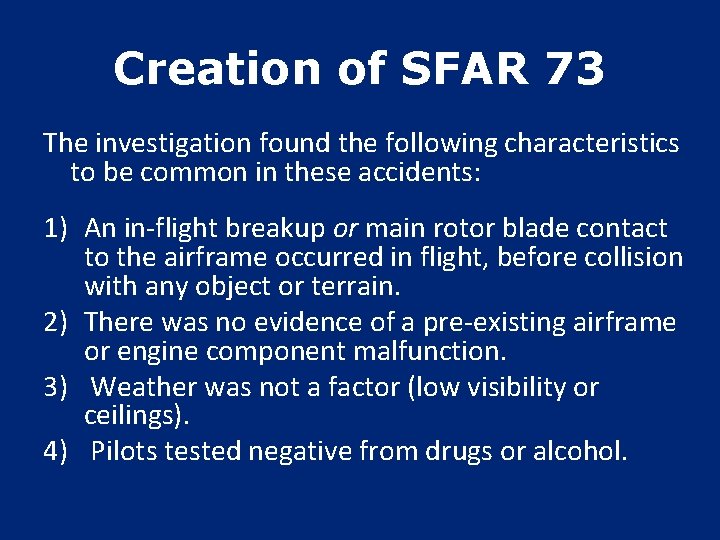 Creation of SFAR 73 The investigation found the following characteristics to be common in
