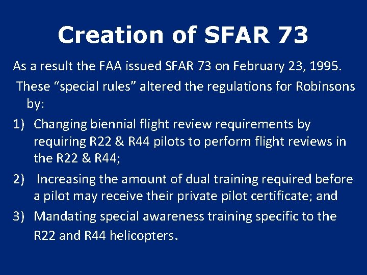 Creation of SFAR 73 As a result the FAA issued SFAR 73 on February