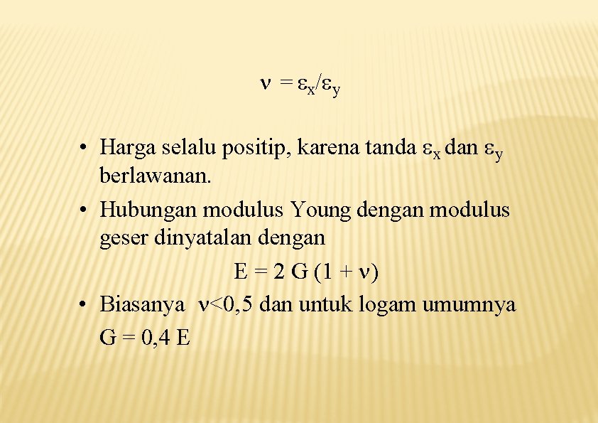  = x/ y • Harga selalu positip, karena tanda x dan y berlawanan.