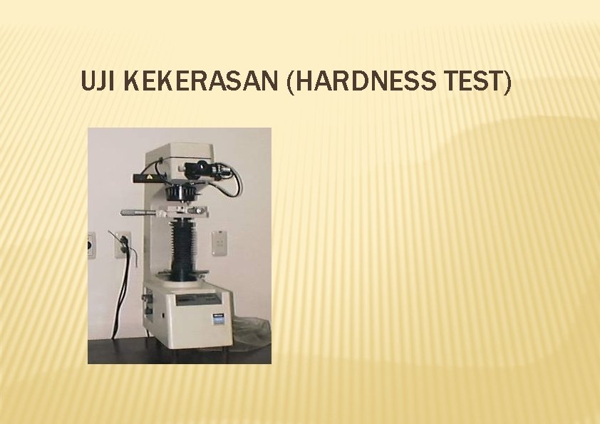 UJI KEKERASAN (HARDNESS TEST) 