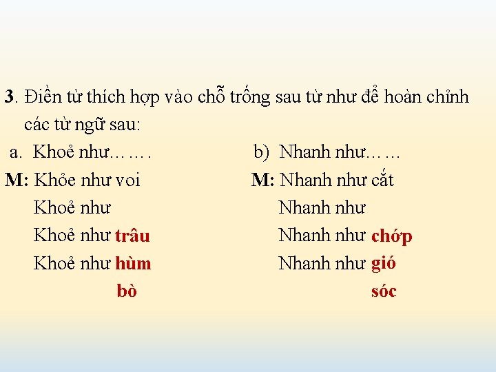 3. Điền từ thích hợp vào chỗ trống sau từ như để hoàn chỉnh