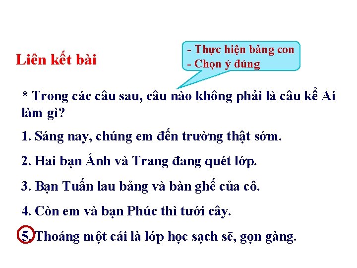 Liên kết bài Thực hiện bảng con Chọn ý đúng * Trong các câu