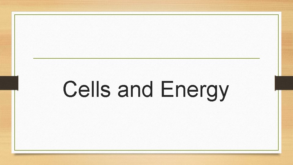 Cells and Energy 