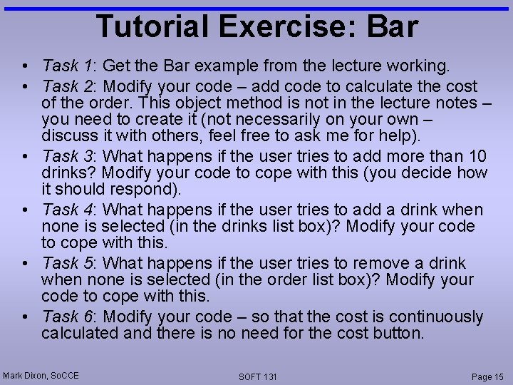Tutorial Exercise: Bar • Task 1: Get the Bar example from the lecture working.