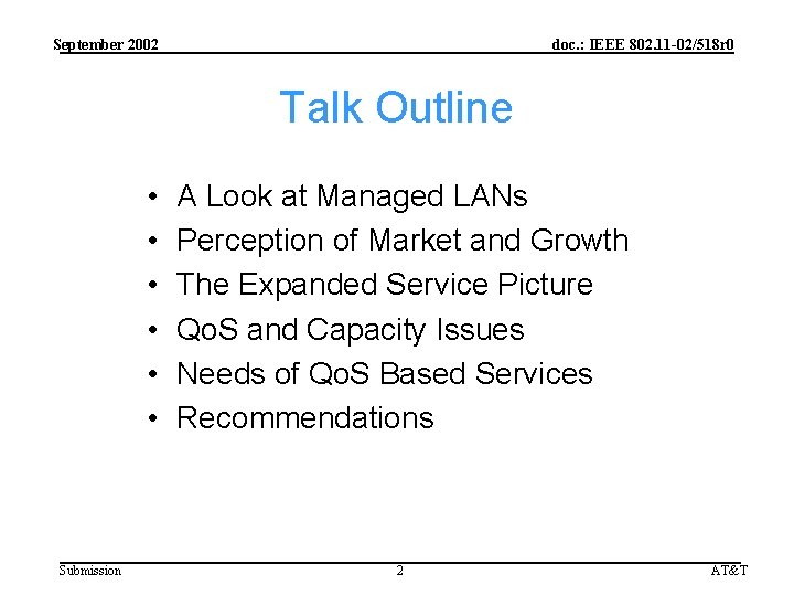 September 2002 doc. : IEEE 802. 11 -02/518 r 0 Talk Outline • •