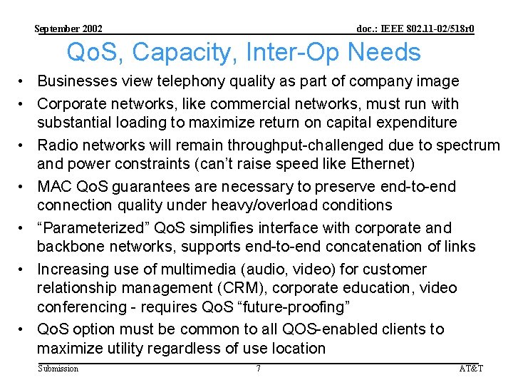 September 2002 doc. : IEEE 802. 11 -02/518 r 0 Qo. S, Capacity, Inter-Op