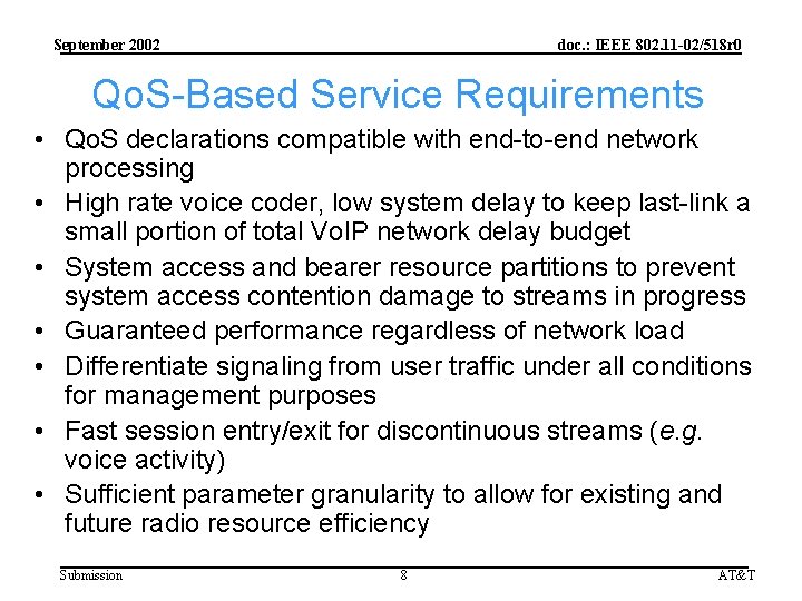September 2002 doc. : IEEE 802. 11 -02/518 r 0 Qo. S-Based Service Requirements