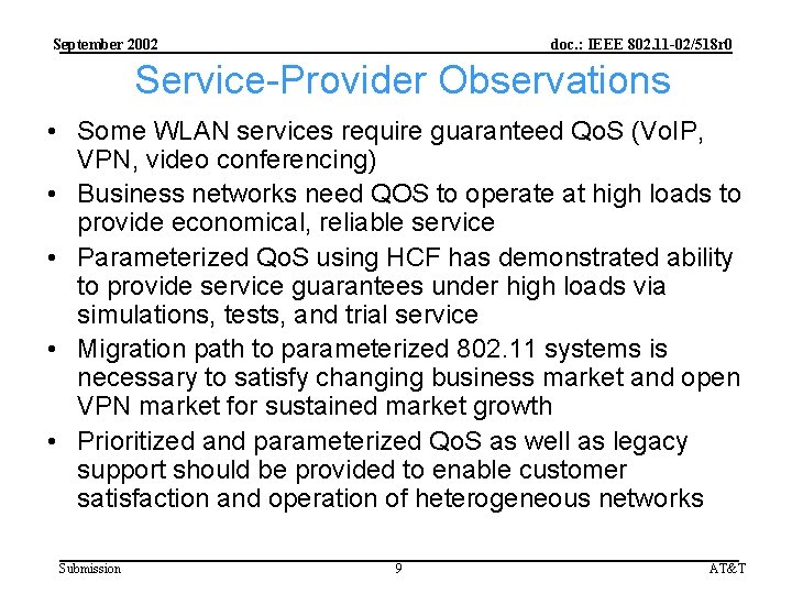 September 2002 doc. : IEEE 802. 11 -02/518 r 0 Service-Provider Observations • Some
