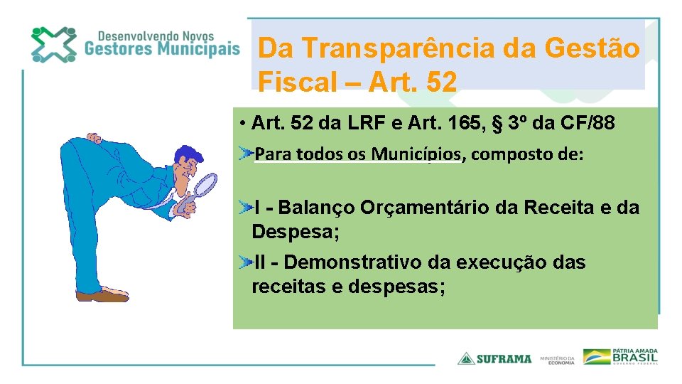 Da Transparência da Gestão Fiscal – Art. 52 • Art. 52 da LRF e