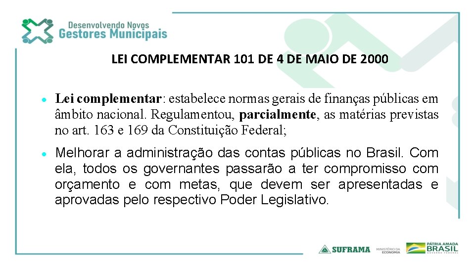 LEI COMPLEMENTAR 101 DE 4 DE MAIO DE 2000 Lei complementar: estabelece normas gerais