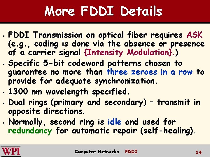 More FDDI Details § § § FDDI Transmission on optical fiber requires ASK (e.
