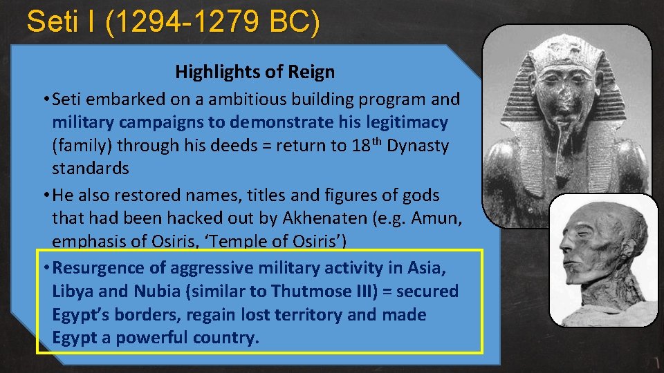 Seti I (1294 -1279 BC) Highlights of Reign • Seti embarked on a ambitious