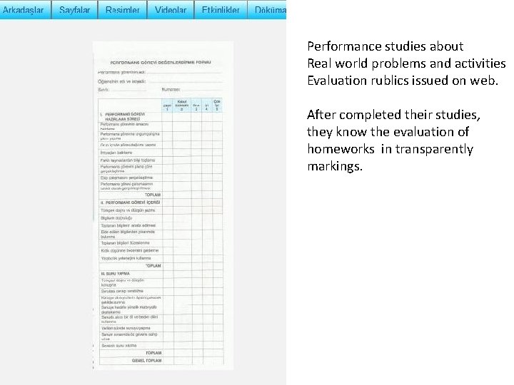 Performance studies about Real world problems and activities Evaluation rublics issued on web. After