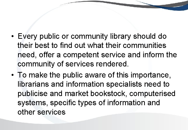  • Every public or community library should do their best to find out