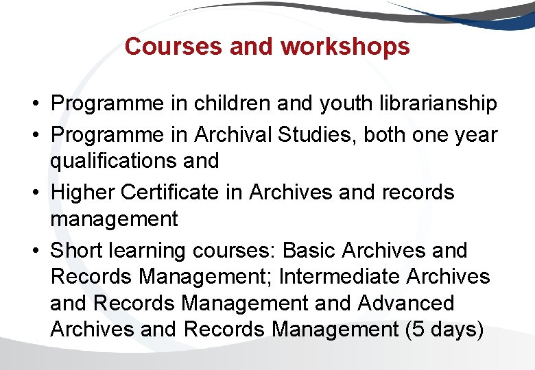 Courses and workshops • Programme in children and youth librarianship • Programme in Archival