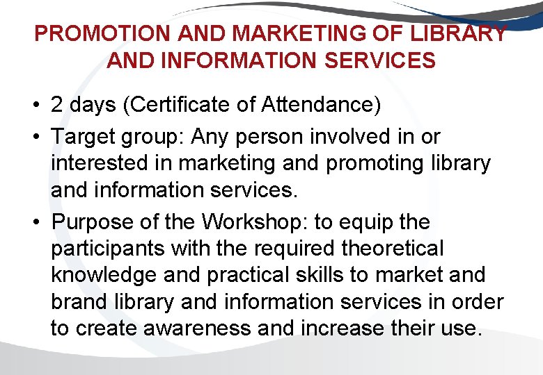 PROMOTION AND MARKETING OF LIBRARY AND INFORMATION SERVICES • 2 days (Certificate of Attendance)