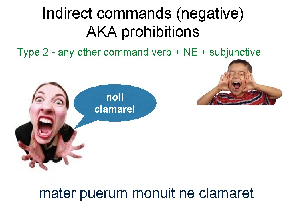 Indirect commands (negative) AKA prohibitions Type 2 - any other command verb + NE