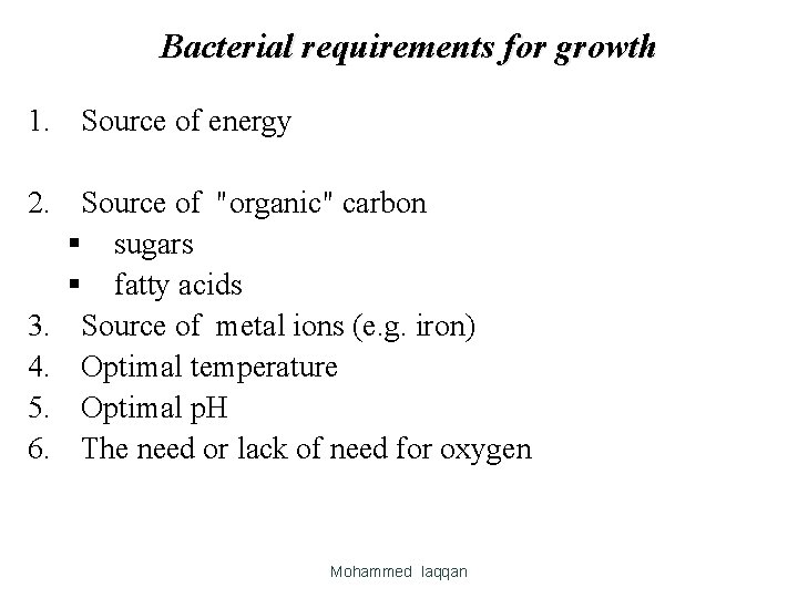 Bacterial requirements for growth 1. Source of energy 2. Source of "organic" carbon § Bacterial requirements for growth 1. Source of energy 2. Source of "organic" carbon §