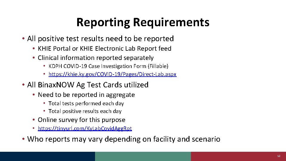 Reporting Requirements • All positive test results need to be reported • KHIE Portal