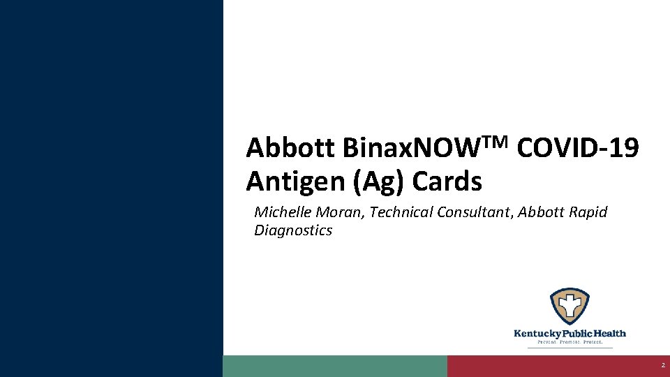 Abbott Binax. NOWTM COVID-19 Antigen (Ag) Cards Michelle Moran, Technical Consultant, Abbott Rapid Diagnostics