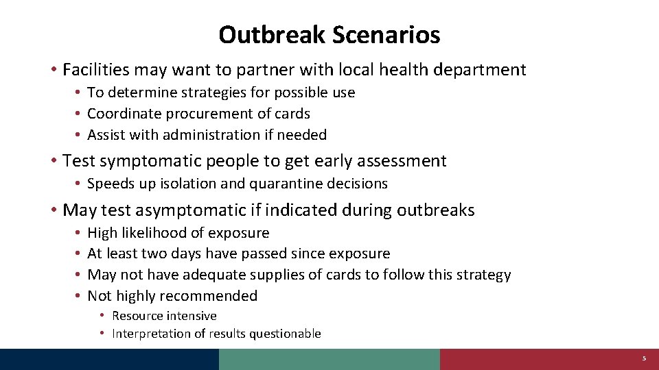 Outbreak Scenarios • Facilities may want to partner with local health department • To