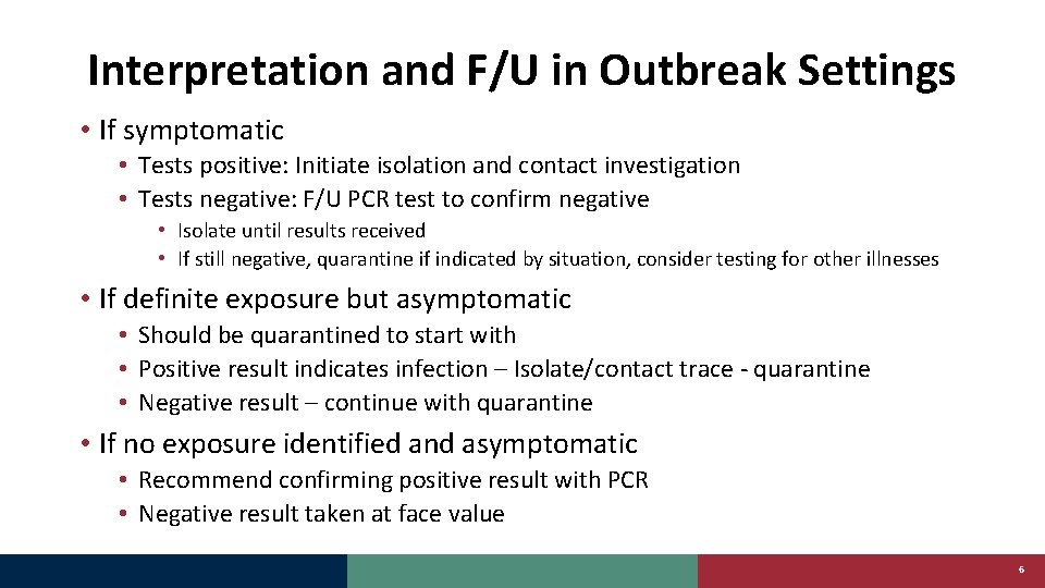 Interpretation and F/U in Outbreak Settings • If symptomatic • Tests positive: Initiate isolation