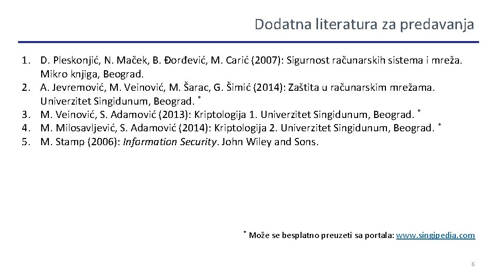 Dodatna literatura za predavanja 1. D. Pleskonjić, N. Maček, B. Đorđević, M. Carić (2007):