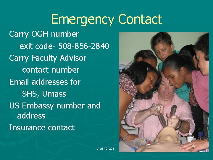 Emergency Contact Carry OGH number exit code- 508 -856 -2840 Carry Faculty Advisor contact