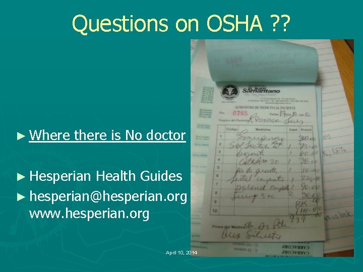 Questions on OSHA ? ? ► Where there is No doctor ► Hesperian Health
